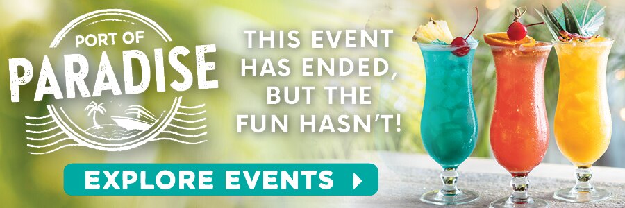 Port Of Paradise has ended but the fun hasn't - explore events