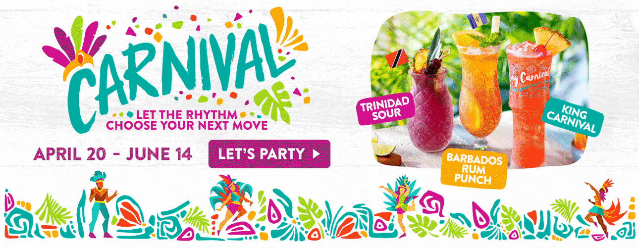 Carnival promotion: 'Let the Rhythm Choose Your Next Move' featuring colorful tropical cocktails including Trinidad Sour, Barbados Rum Punch, and King Carnival. April 20 - June 14. Let's Party!
