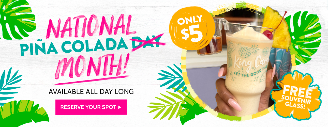 National Pina Colada Month! Available all day long for only $5. Reserve your spot.